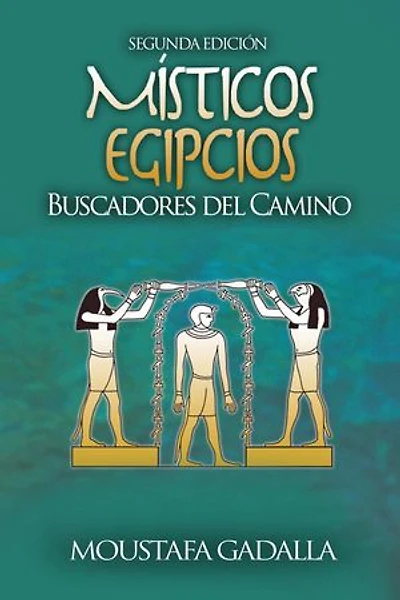 Místicos Egipcios : Buscadores Del Camino
