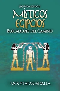Místicos Egipcios : Buscadores Del Camino