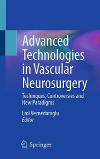 Advanced Technologies Vascular Neurosurgery: Techniques, Controversies and New Paradigms