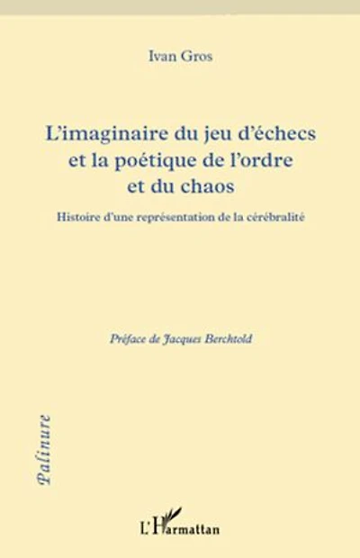 Imaginaire du jeu d'échecs et la poétique de l'ordre ...