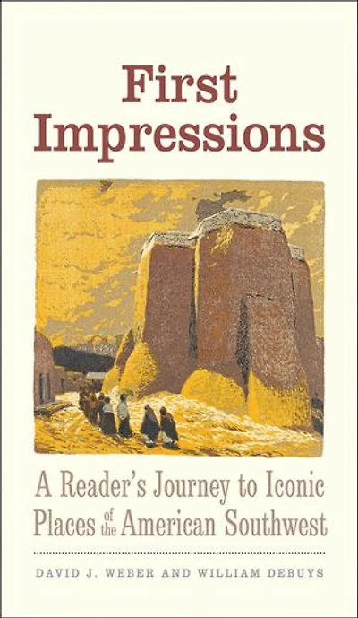 First Impressions: A Reader's Journey to Iconic Places of the American Southwest