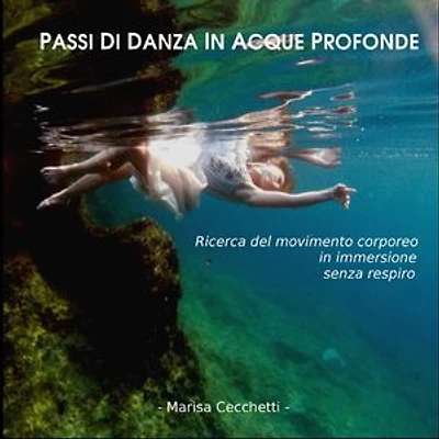 Passi di danza in acque profonde: Ricerca del movimento corporeo in immersione senza respiro