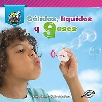 Sólidos, líquidos, y gases: Solids, Liquids, and Gases