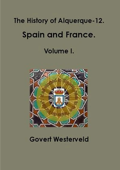 035 The History of Alquerque-12. Spain and France.: Volume I.