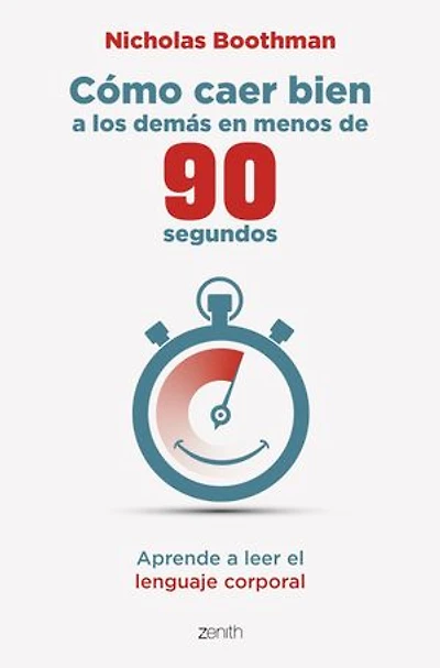 Cómo caer bien a los demás en menos de 90 segundos: Aprende a leer el lenguaje corporal
