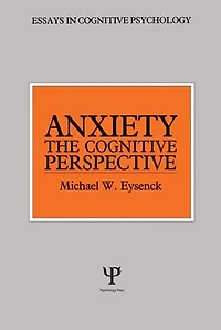 Anxiety: The Cognitive Perspective