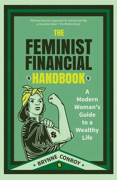 The Feminist Financial Handbook: a Modern Woman's Guide to Wealthy Life (Feminism Book, for Readers of Hood Feminism or Diet)