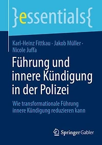 Führung und innere Kündigung in der Polizei: Wie transformationale Führung innere Kündigung reduzieren kann