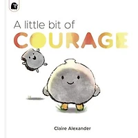 A Little Bit Of Courage