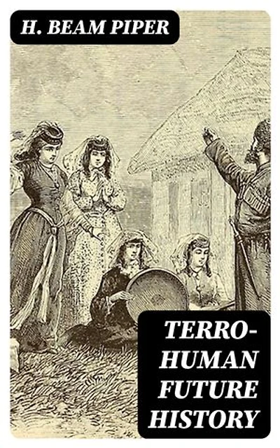 Terro-Human Future History: Complete Series