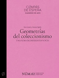 Geometrías del coleccionismo. Una suma de diferentes voces (Cuaderno núm. 2) (Edición bilingüe en castellano y catalán)