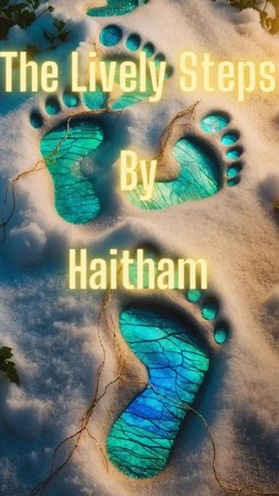 The Lively Steps By Haitham