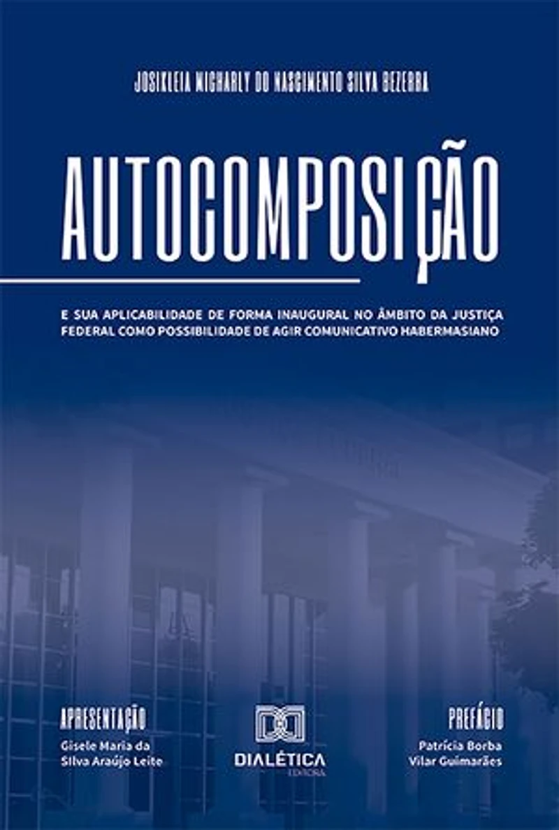 Autocomposição: e sua aplicabilidade de forma inaugural no âmbito da Justiça Federal como possibilidade de agir comunicativo habermasiano