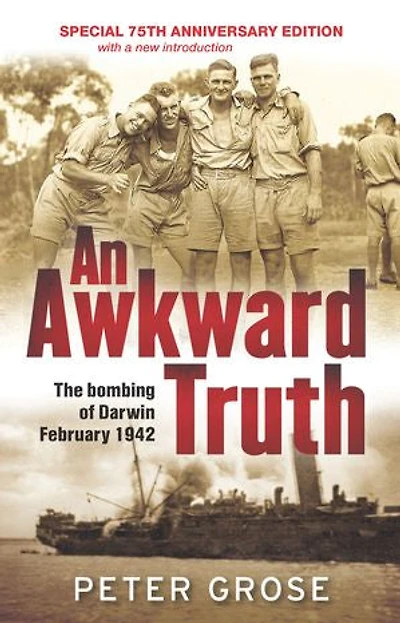 An Awkward Truth: The Bombing of Darwin, February 1942