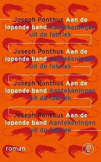 Aan de lopende band: Aantekeningen uit de fabriek