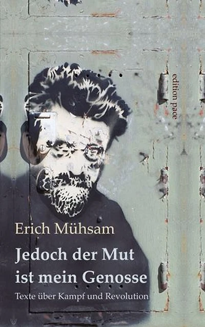 Jedoch der Mut ist mein Genosse: Texte über Kampf und Revolution
