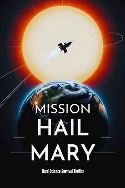 Mission Hail Mary - Hard Science Survival Thriller: The Hail Mary Chronicles, #2