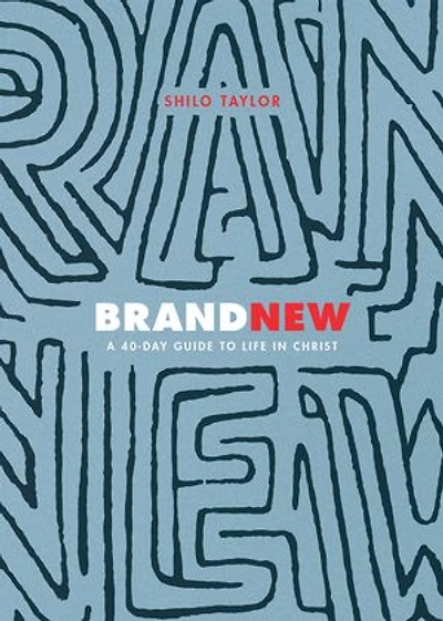 Brand New: A 40-Day Guide to Life in Christ