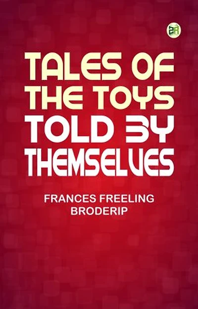 Tales of the Toys, Told by Themselves