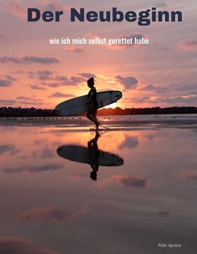 Der Neubeginn: wie ich mich selbst gerettet habe