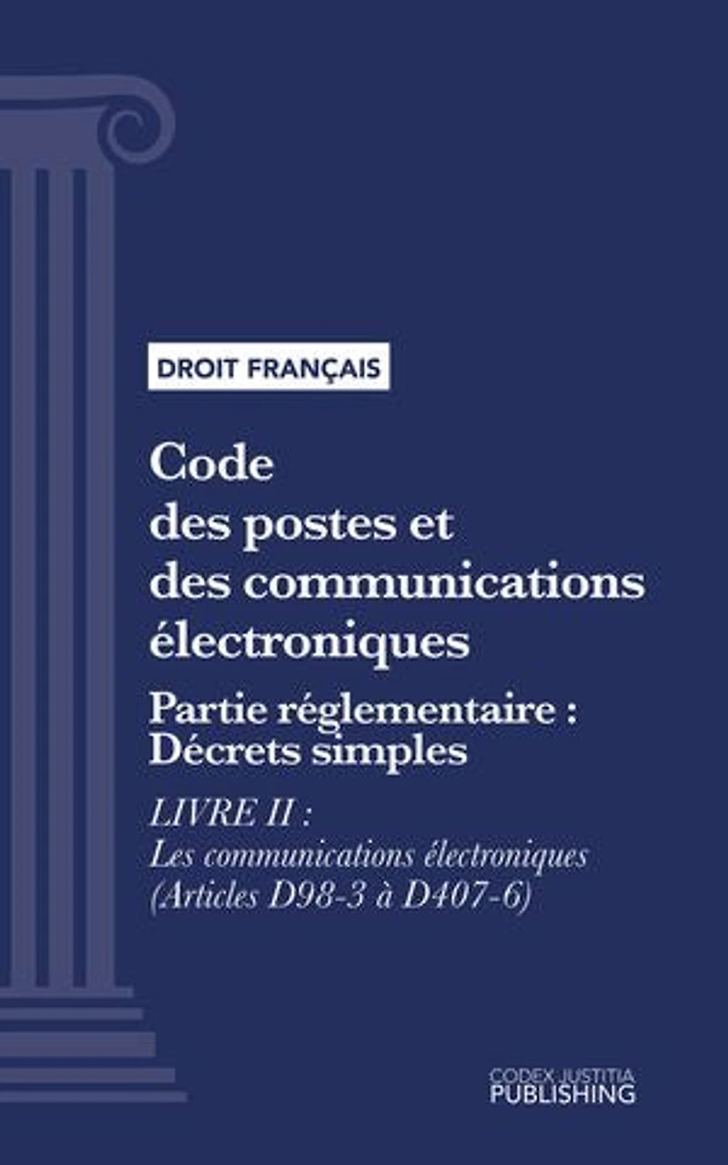Code des postes et des communications électroniques: Partie réglementaire - Décrets simples - Livre II : Les communications électroniques (droit français)