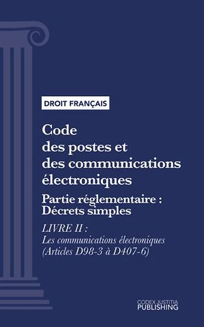 Code des postes et des communications électroniques: Partie réglementaire - Décrets simples - Livre II : Les communications électroniques (droit français)