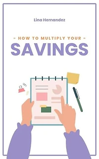 How to Multiply Your Savings: Caring for your Future, #1