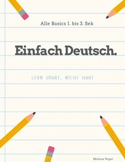 Einfach Deutsch.: Lern smart, nicht hart.