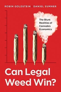 Can Legal Weed Win?: The Blunt Realities of Cannabis Economics