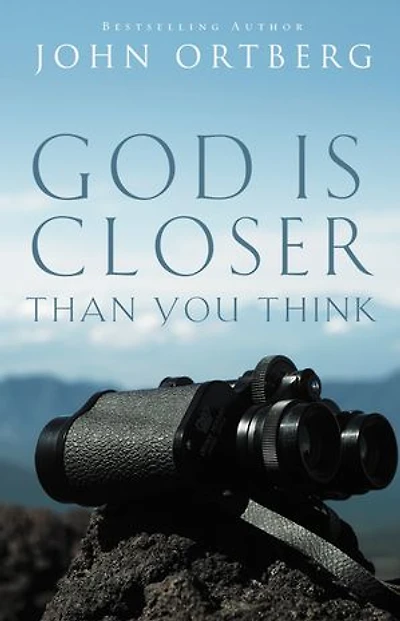 God Is Closer Than You Think Bible Study Participant's Guide
