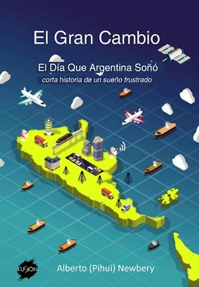 El Gran Cambio: El Día que Argentina Soñó