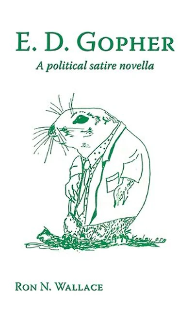 E. D. Gopher: A Political Satire Novella