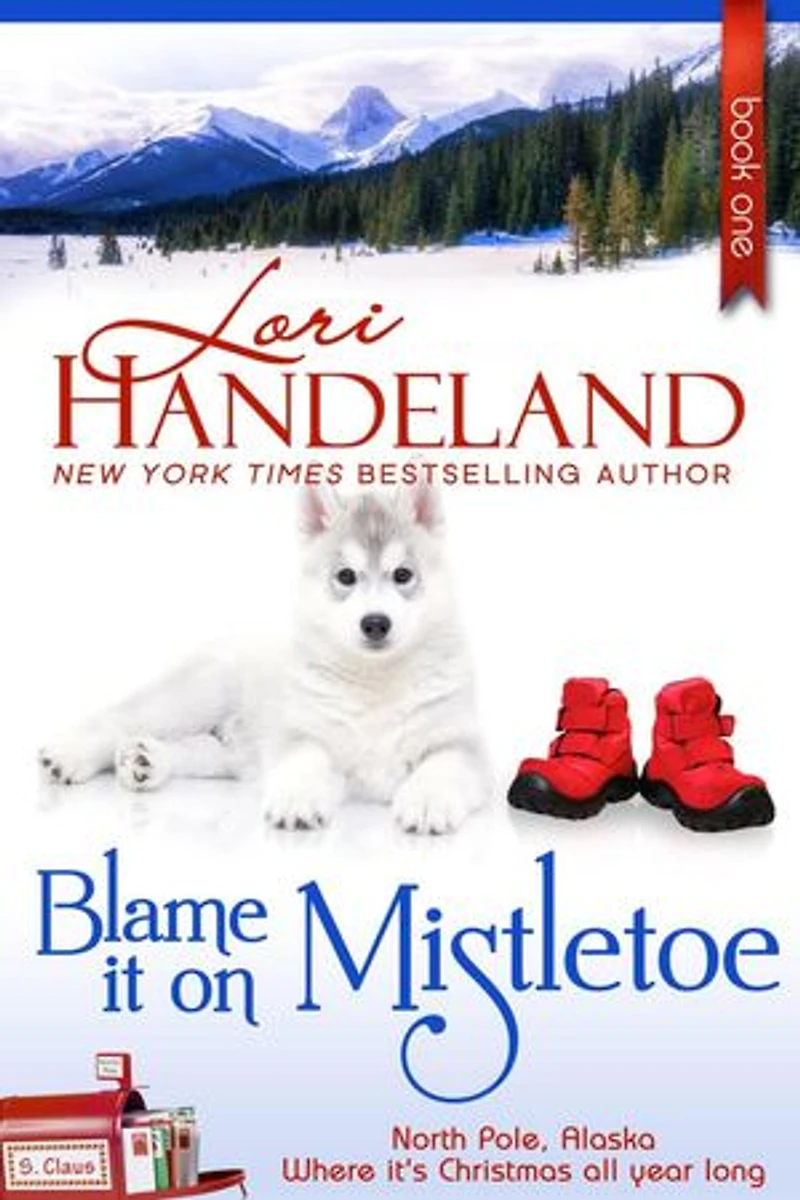 Blame It On Mistletoe: North Pole, Alaska, #1