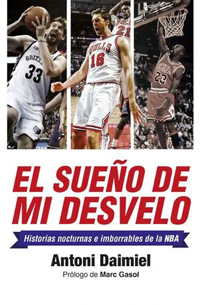 El sueño de mi desvelo: Historias nocturnas e imborrables de la NBA