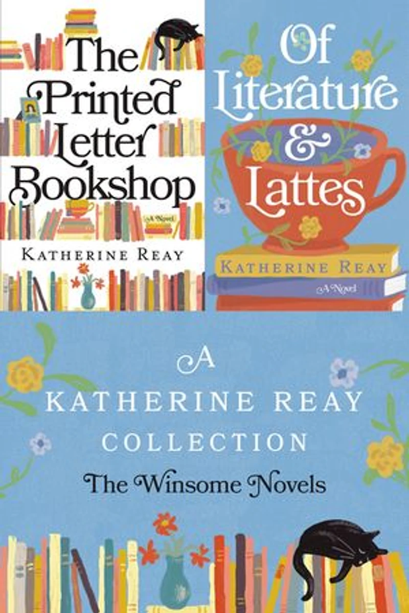 A Katherine Reay Collection: The Winsome Novels: The Printed Letter Bookshop and Of Literature and Lattes