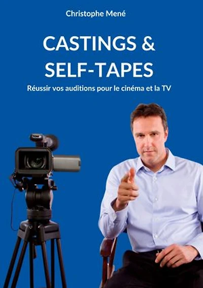 Castings & Self-Tapes: Réussir vos auditions pour le cinéma et la TV