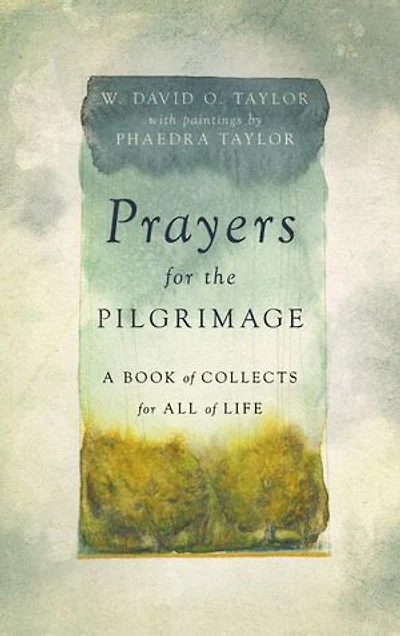 Prayers for the Pilgrimage: A Book of Collects All Life