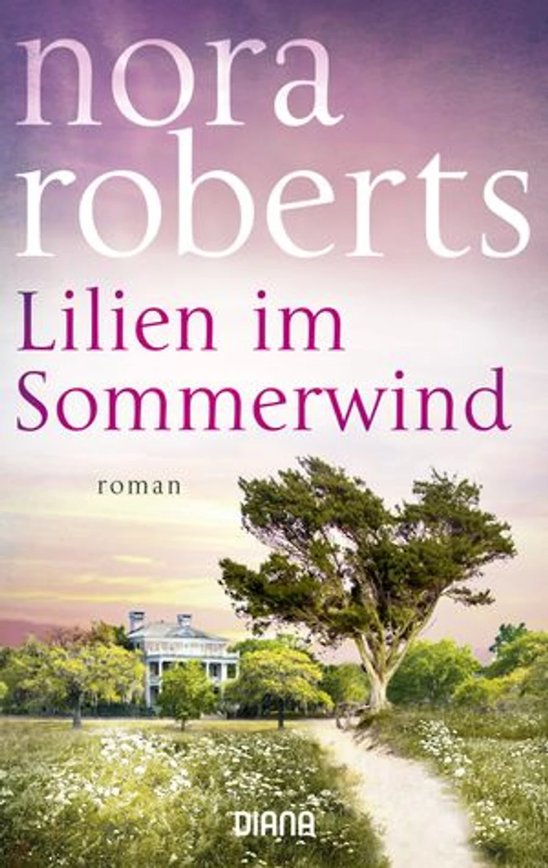 Lilien im Sommerwind: Roman