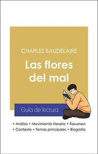 Guía de lectura Las flores del mal (análisis literario de referencia y resumen completo)