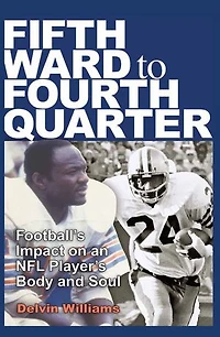 Fifth Ward to Fourth Quarter: Football's Impact on an NFL Player's Body and Soul