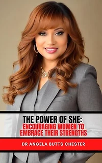 The Power of She: Encouraging Women to Embrace Their Strengths