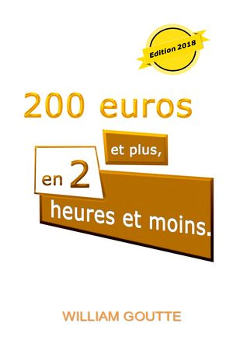 200 euros et plus, en 2 heures et moins.: ( Livre pour gagner de l'argent)