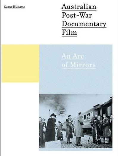 Australian Post-war Documentary Film: An Arc of Mirrors
