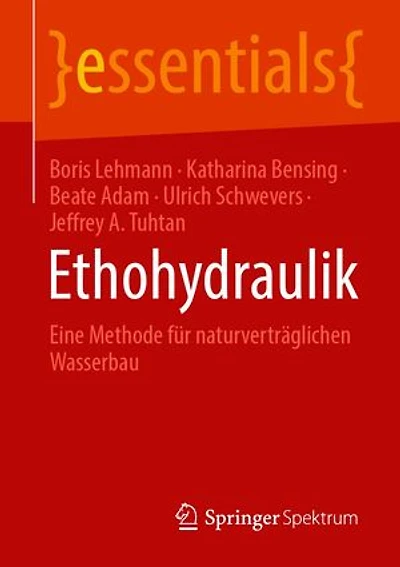 Ethohydraulik: Eine Methode für naturverträglichen Wasserbau