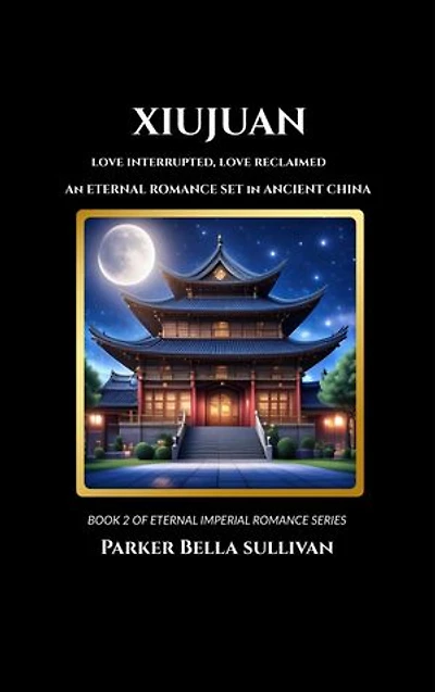 XIUJUAN: LOVE INTERRUPTED , LOVE RECLAIMED