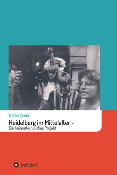 Heidelberg im Mittelalter: Ein heimatkundliches Projekt