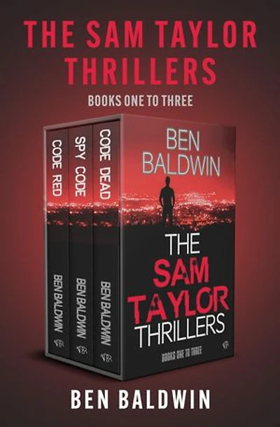 The Sam Taylor Thrillers Books One to Three: Code Red, Spy Code, and Code Dead