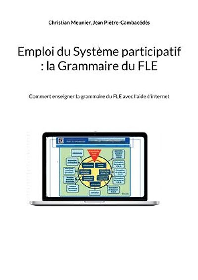 Emploi du Système participatif : la Grammaire du FLE: Comment enseigner la grammaire du FLE avec l'aide d'internet