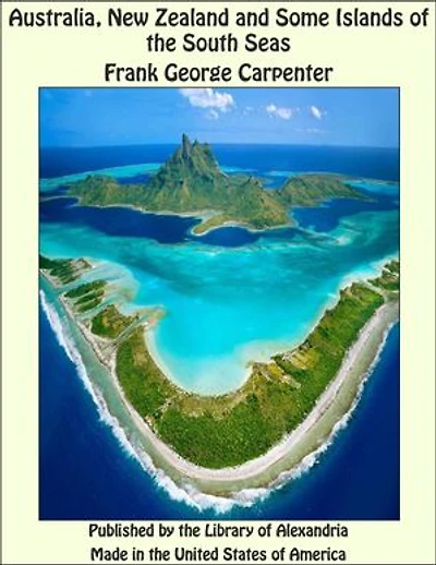 Australia, New Zealand and Some Islands of the South Seas