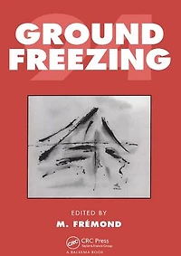 Ground Freezing: Proceedings of the 7th international symposium, Nancy, France, 24-28 October 1994